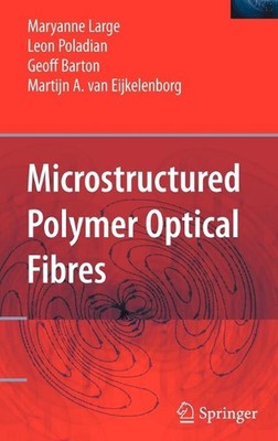 Microstructured Polymer Optical Fibres by Maryanne Large (English) Hardcover Boo-image