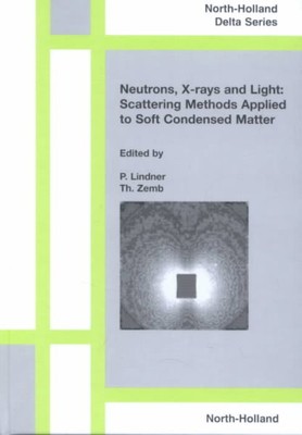 Neutrons, X-Rays and Light : Scattering Methods Applied to Soft Condensed Mat...-image