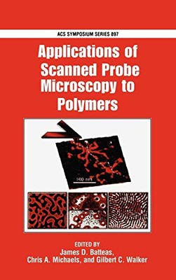 APPLICATIONS OF SCANNED PROBE MICROSCOPY TO POLYMERS (ACS By James D. Batteas-image