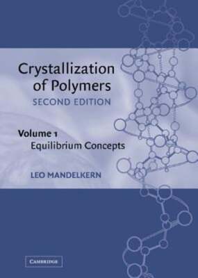 Crystallization of Polymers by Leo Mandelkern: New-image