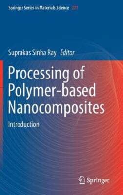 Processing of Polymer-Based Nanocomposites: Introduction by Suprakas Sinha Ray-image