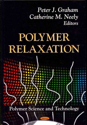 Polymer Relaxation, Hardcover by Graham, Peter J. (EDT); Neely, Catherine M. ...-image