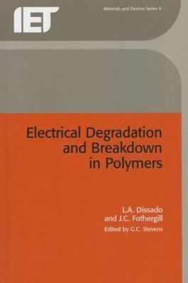 Electrical Degradation and Breakdown in Polymers (Materials, Circuits and Device-image