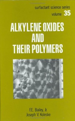 ALKYLENE OXIDES AND THEIR POLYMERS (SURFACTANT SCIENCE) By F E Bailey EXCELLENT-image