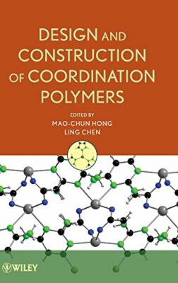 Design and Construction of Coordination Polymers, Hong, Chen 9780470294505+=-image