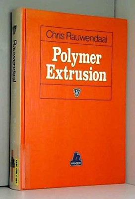 POLYMER EXTRUSION (SPE BOOKS) By Chris Rauwendaal - Hardcover **Excellent**-image