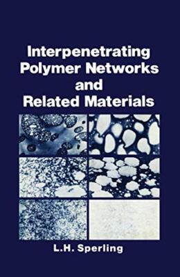 Interpenetrating Polymer Networks and Related Materials                        -image