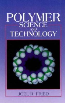 Polymer Science and Technology - Hardcover By Fried, Joel R. - GOOD-image