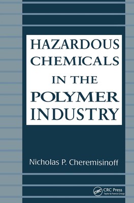 Hazardous Chemicals in the Polymer Industry by Nicholas P. Cheremisinoff (Englis-image