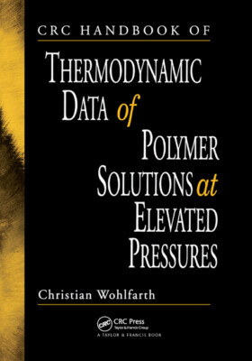 Crc Handbook Of Thermodynamic Data Of Polymer Solutions At Elevated Pressur...-image