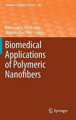 Biomedical Applications of Polymeric Nanofibers by Rangasamy Jayakumar (English)-image