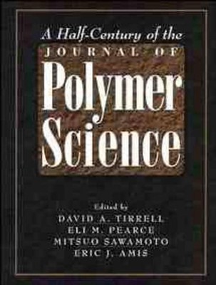 A Half-Century of the Journal of Polymer Science by David A. Tirrell (English) H-image