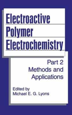 Electroactive Polymer Electrochemistry: Part 2: Methods and Applications: New-image