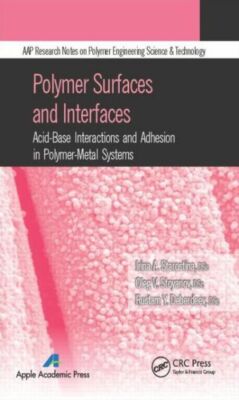 Polymer Surfaces And Interfaces: Acid-Base Interactions And Adhesion In Pol...-image