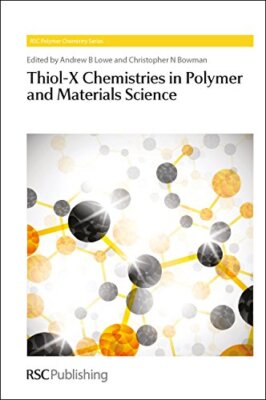 Thiol-X Chemistries in Polymer and Materials Science (Polymer Chemistry Series)-image