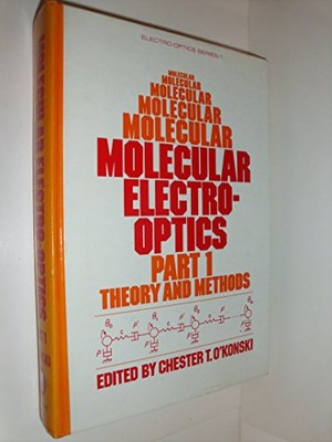 MOLECULAR ELECTRO OPTICS, PART 1: THEORY & METHODS By C T O'konski - Hardcover-image