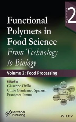 Functional Polymers in Food Science: From Technology to Biology, Volume 2: Food -image
