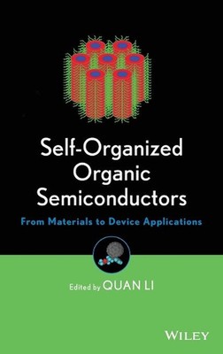Self-Organized Organic Semiconductors: From Materials to Device Applications by -image