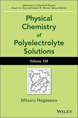 Physical Chemistry of Polyelectrolyte Solutions, Volume 158: Advances in Chemica-image
