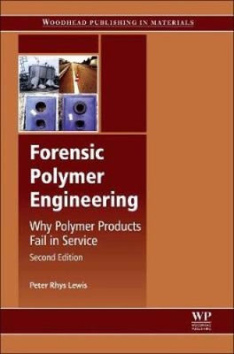 Forensic Polymer Engineering: Why Polymer Products Fail in Service (Woodhead-image