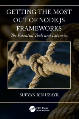 Getting the Most Out of Node.js Frameworks : The Essential Tools and Librarie...-image