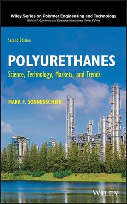 Polyurethanes: Science, Technology, Markets, and Trends by Mark F. Sonnenschein -image