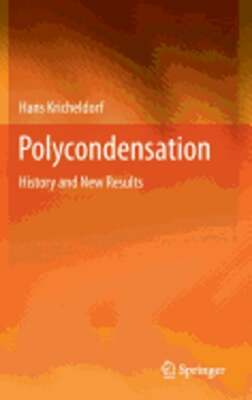 Polycondensation: History and New Results by Hans Kricheldorf: New-image