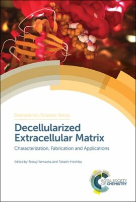 Decellularized Extracellular Matrix: Characterization, Fabrication and: New-image