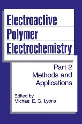 Electroactive Polymer Electrochemistry: Part 2: Methods and Applications by Mich-image