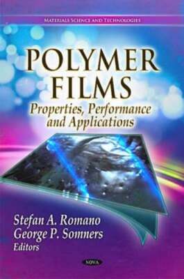 Polymer Films: Properties, Performance & Applications by Stefan A Romano: New-image