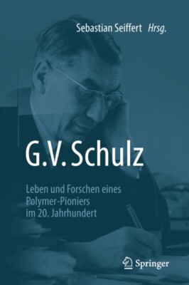 Seiffert - G. V. Schulz   Leben und Forschen eines Polymer-Pioniers im - N555z-image