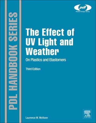 Effect of UV Light and Weather on Plastics and Elastomers, Hardcover by Mckee...-image