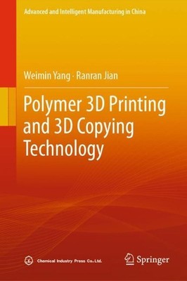 Polymer 3D Printing and 3D Copying Technology by Weimin Yang (English) Hardcover-image