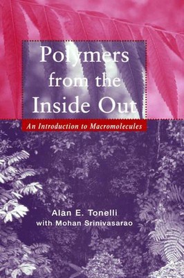 Polymers From the Inside Out: An Introduction to Macromolecules by Alan E. Tonel-image
