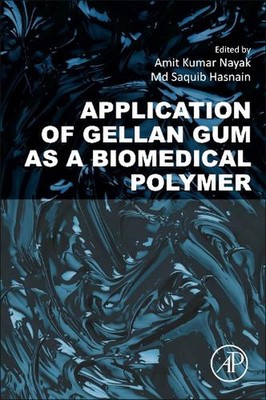 Application of Gellan Gum as a Biomedical Polymer by Amit Kumar Nayak (English) -image