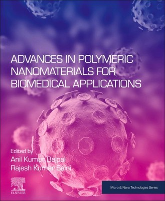 Advances in Polymeric Nanomaterials for Biomedical Applications, Paperback by...-image