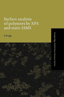 Surface Analysis of Polymers by XPS and Static SIMS by D. Briggs: New-image