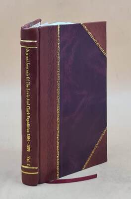 Original Journals Of The Lewis And Clark Expedition, 1804-1806; [Leather Bound]-image