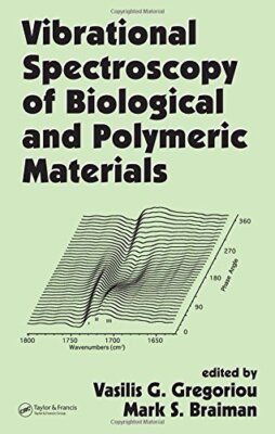 VIBRATIONAL SPECTROSCOPY OF BIOLOGICAL AND POLYMERIC By Vasilis G. Gregoriou-image