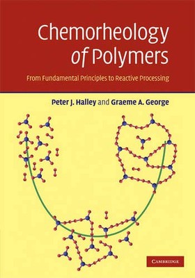 Chemorheology of Polymers: From Fundamental Principles to Reacti-image