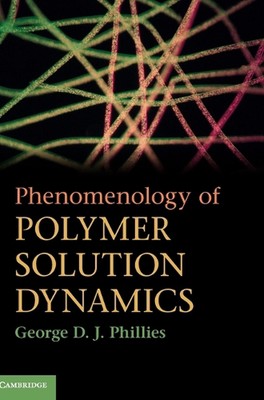 Phenomenology of Polymer Solution Dynamics by George D.J. Phillies (English) Har-image