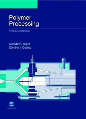 POLYMER PROCESSING: PRINCIPLES AND DESIGN By Donald G. Baird & Dimitris Collias-image