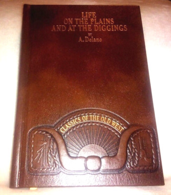 Life On The Plains And At The Diggings By A. Delano HC Classics of the Old West -image