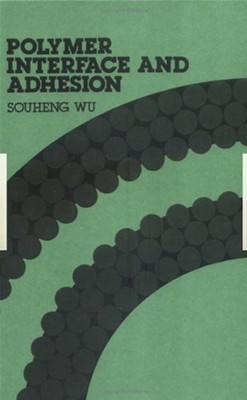 POLYMER INTERFACE AND ADHESION By Wu - Hardcover-image