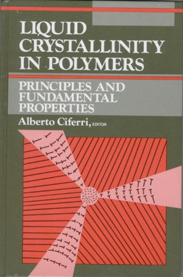 LIQUID CRYSTALLINITY IN POLYMERS: PRINCIPLES AND By Alberto Ciferri - Hardcover-image