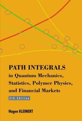 Path Integrals in Quantum Mechanics, Statistics, Polymer Physics, and Financi...-image