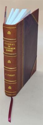 Journal De Gouverneur Morris: Ministre Pl?Nipotentiaire Des ?Tat [Leather Bound]-image