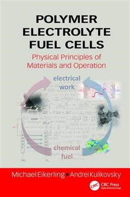 Polymer Electrolyte Fuel Cells : Physical Principles of Materials and Operati...-image