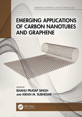 Emerging Applications of Carbon Nanotubes and Graphene by Bhanu Pratap Singh (En-image