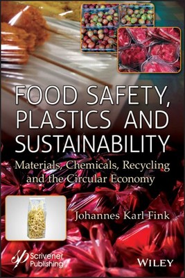 Food Safety, Plastics and Sustainability : Materials, Chemicals, Recycling an...-image